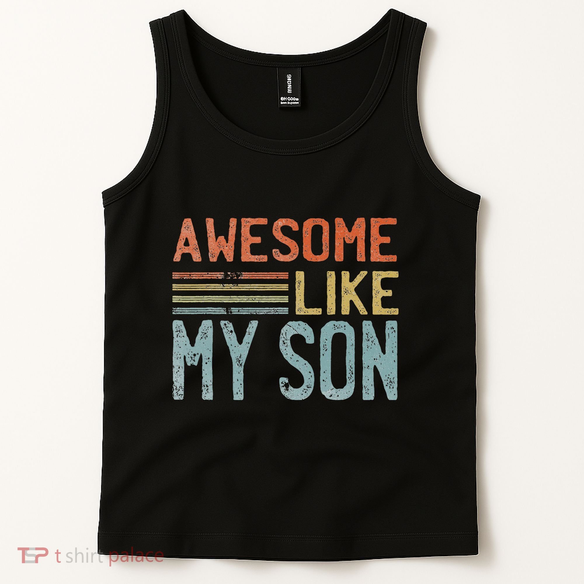 Fathers Day Gift Funny Dad Awesome Like My Son Tank Top