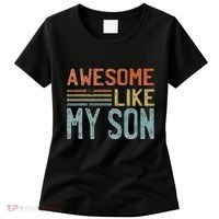 Fathers Day Gift Funny Dad Awesome Like My Son Women's T-Shirt thumb 0