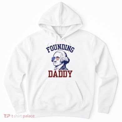 Founding Daddy George Washington Hoodie