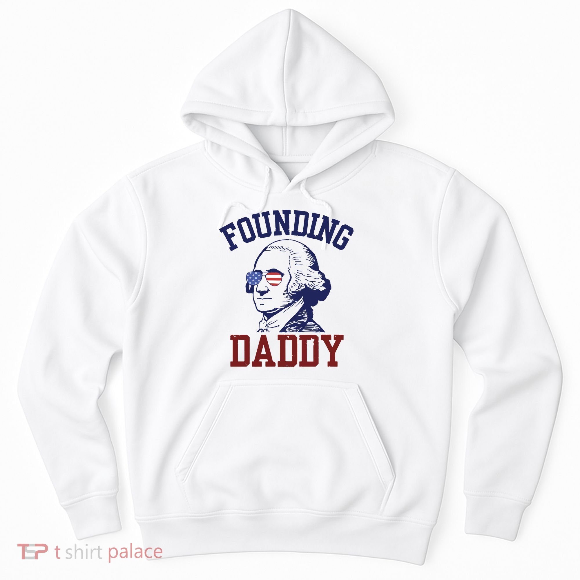 Founding Daddy George Washington Hoodie