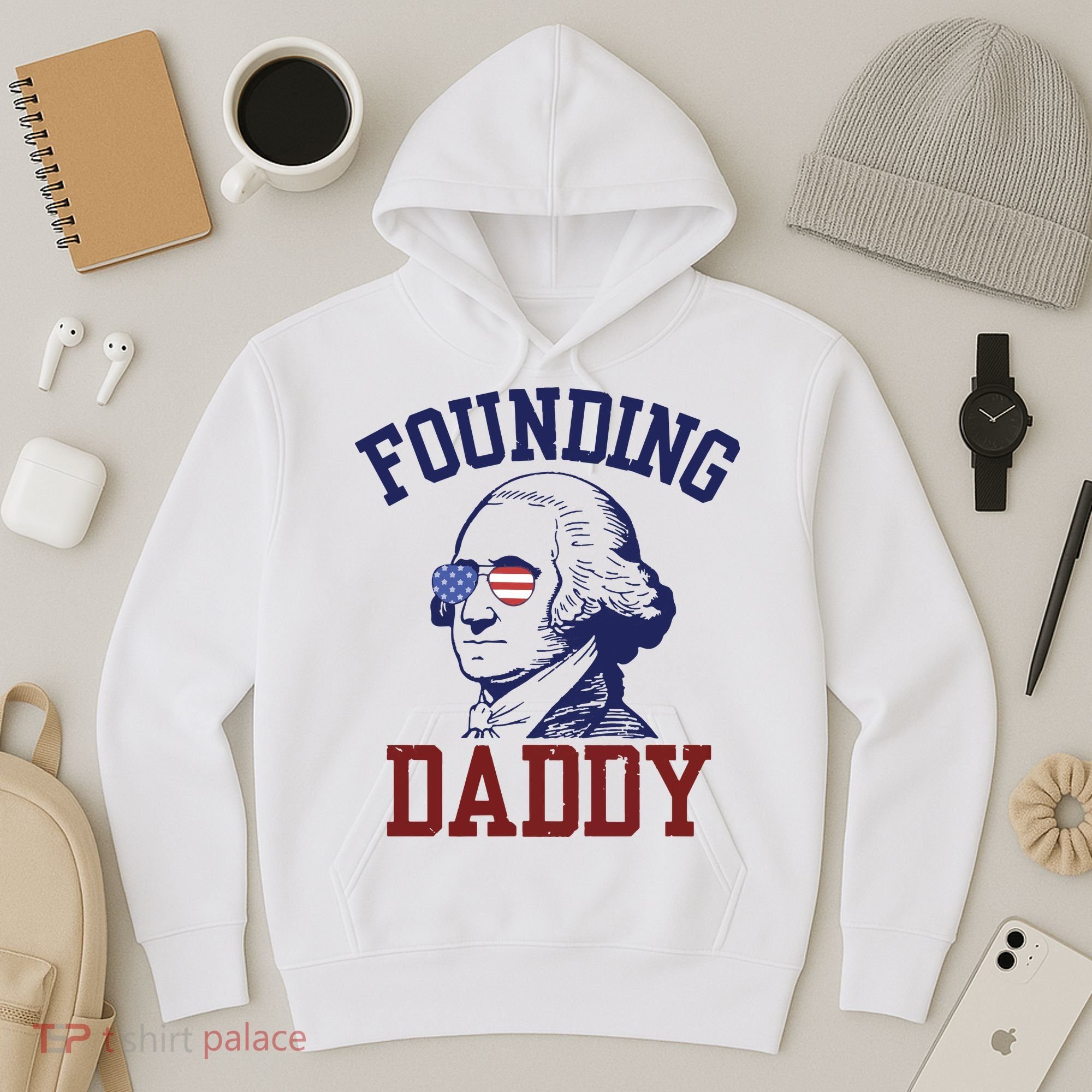 Founding Daddy George Washington Hoodie