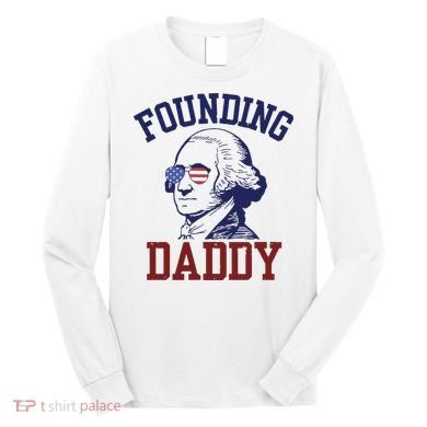 Founding Daddy George Washington Long Sleeve Shirt