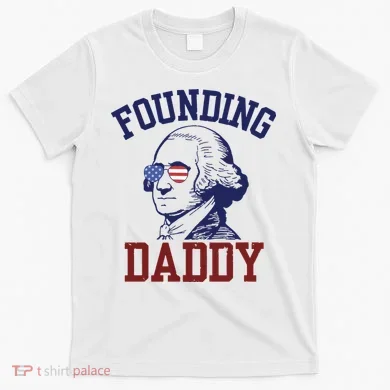 Founding Daddy George Washington T-Shirt