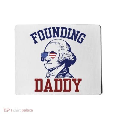 Founding Daddy George Washington Mousepad