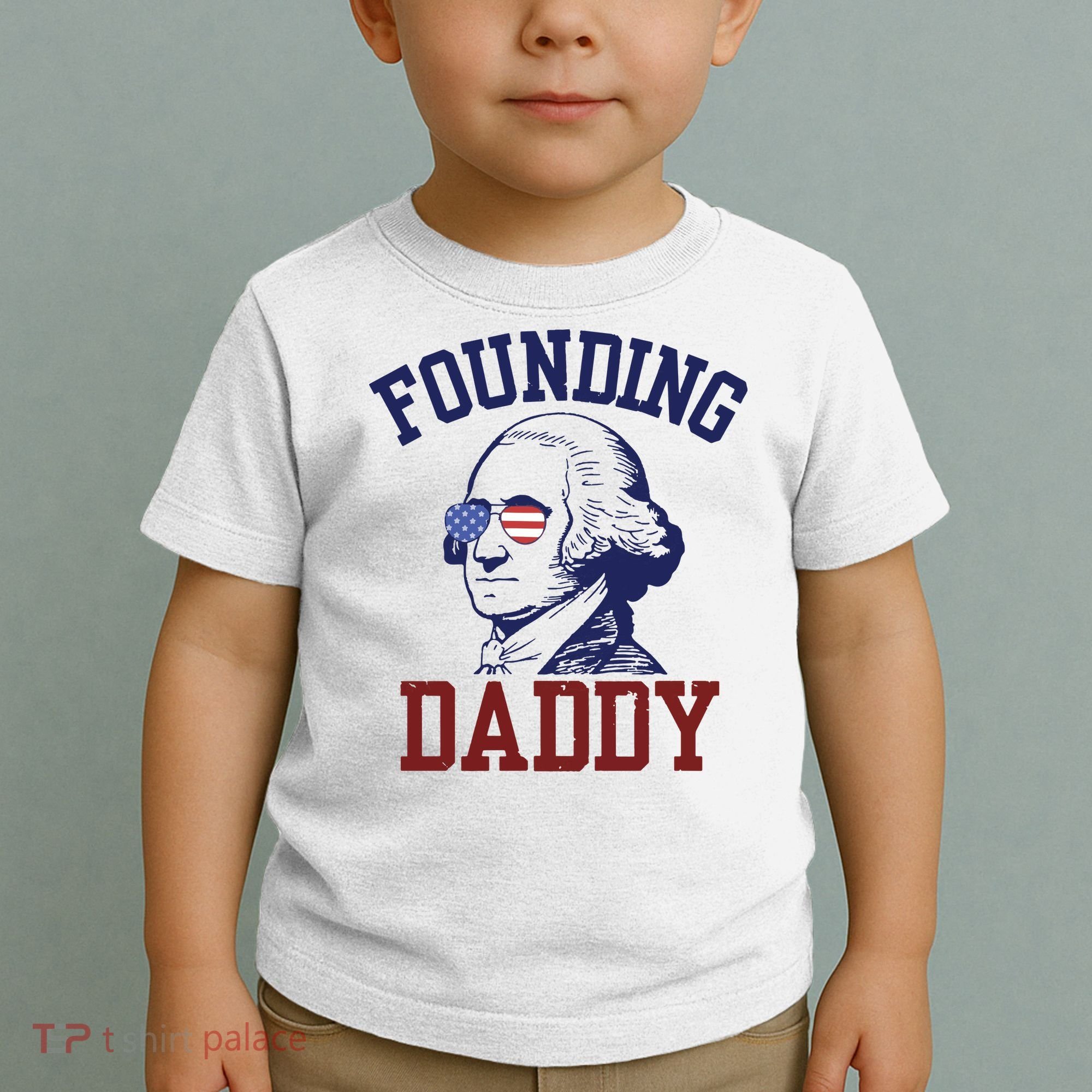 Founding Daddy George Washington Toddler T-Shirt