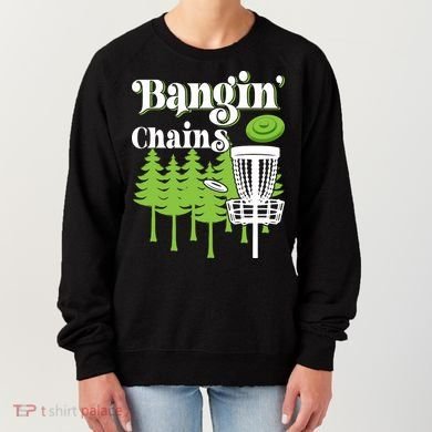 Funny Disc Golf Player Saying I Bangin' Chains Women's Sweatshirt