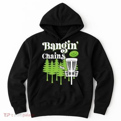 Funny Disc Golf Player Saying I Bangin' Chains Hoodie