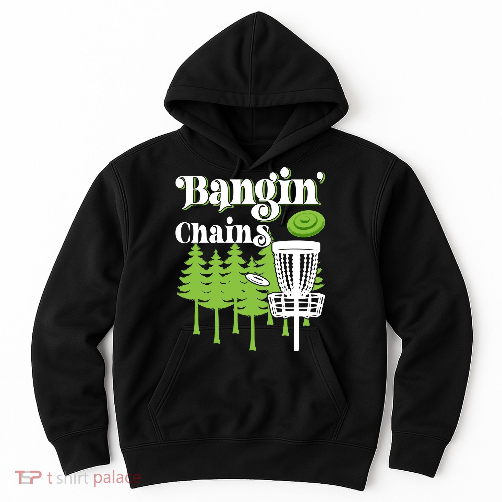 Funny Disc Golf Player Saying I Bangin' Chains Hoodie