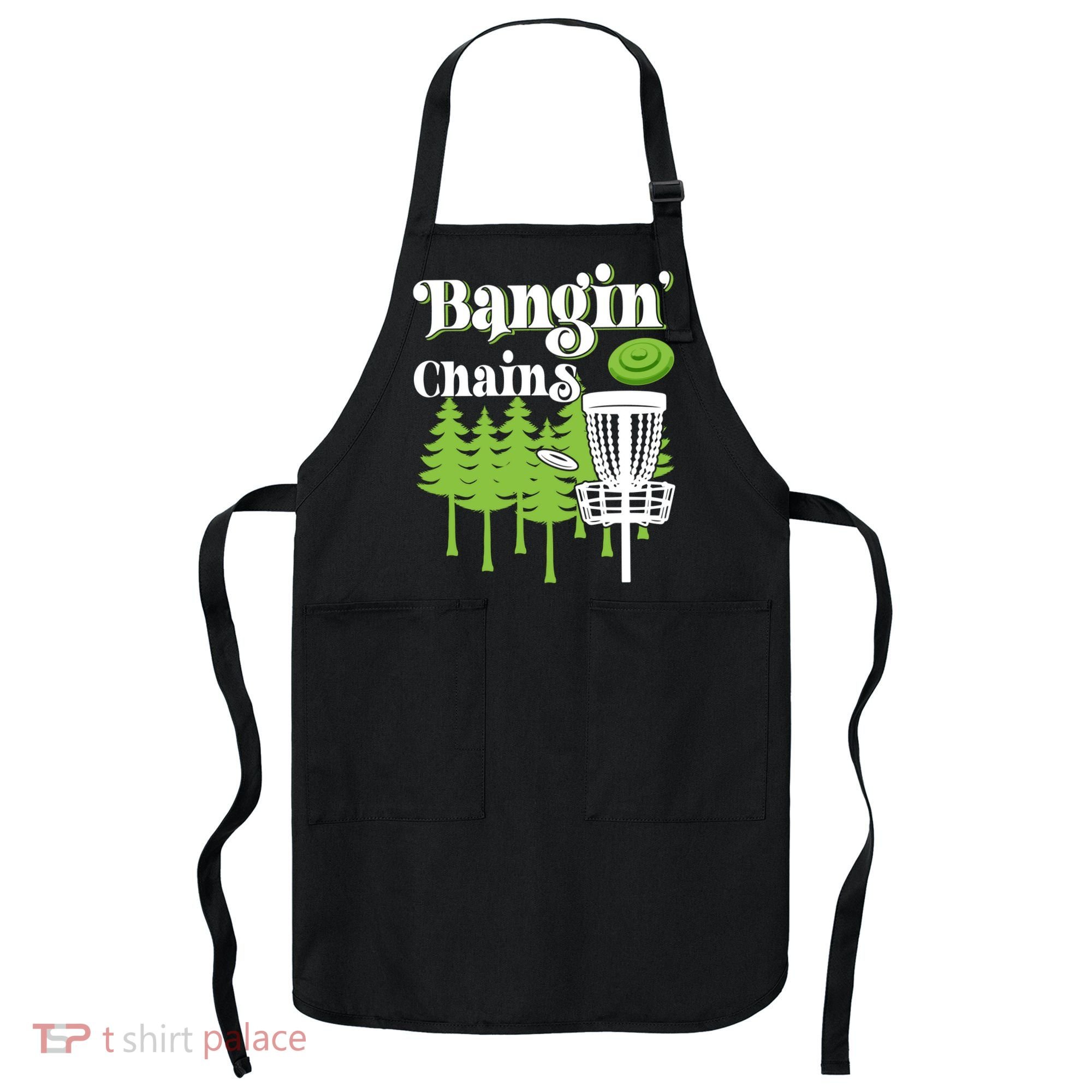 Funny Disc Golf Player Saying I Bangin' Chains Apron