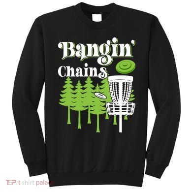 Funny Disc Golf Player Saying I Bangin' Chains Sweatshirt