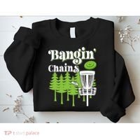 Funny Disc Golf Player Saying I Bangin' Chains Sweatshirt thumb 2
