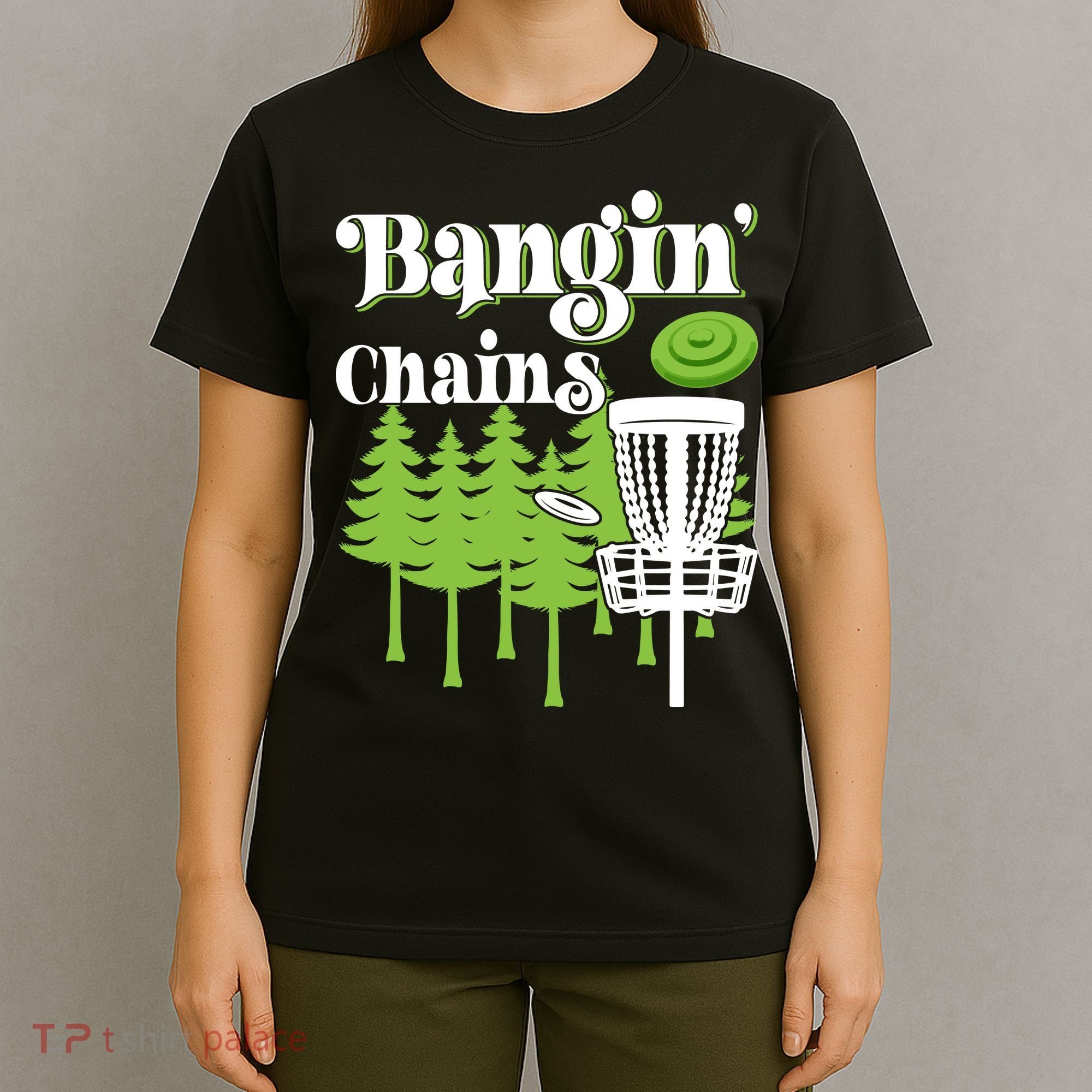 Funny Disc Golf Player Saying I Bangin' Chains T-Shirt