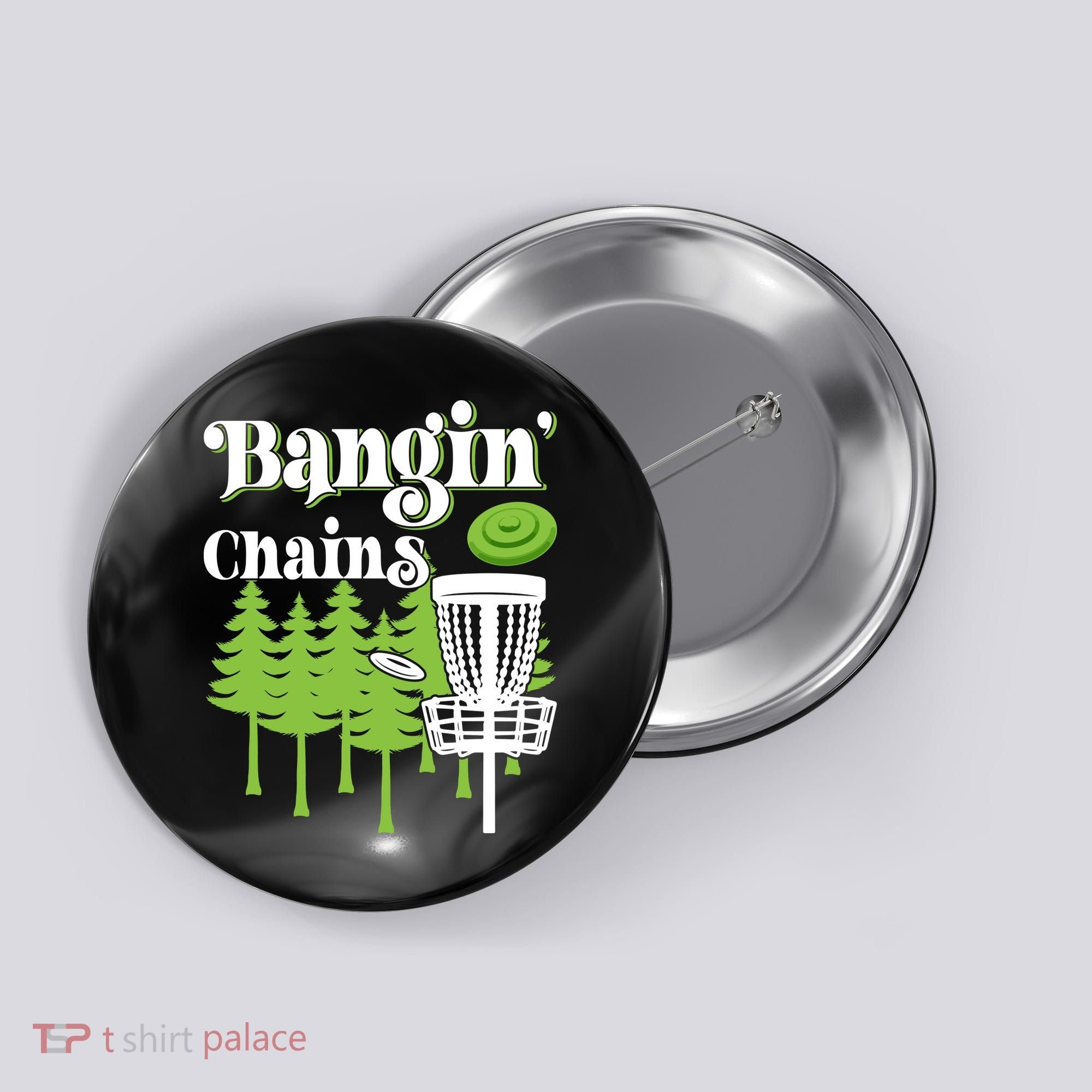 Funny Disc Golf Player Saying I Bangin' Chains Button