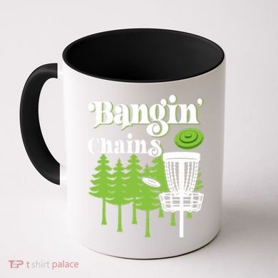 Funny Disc Golf Player Saying I Bangin' Chains Coffee Mug