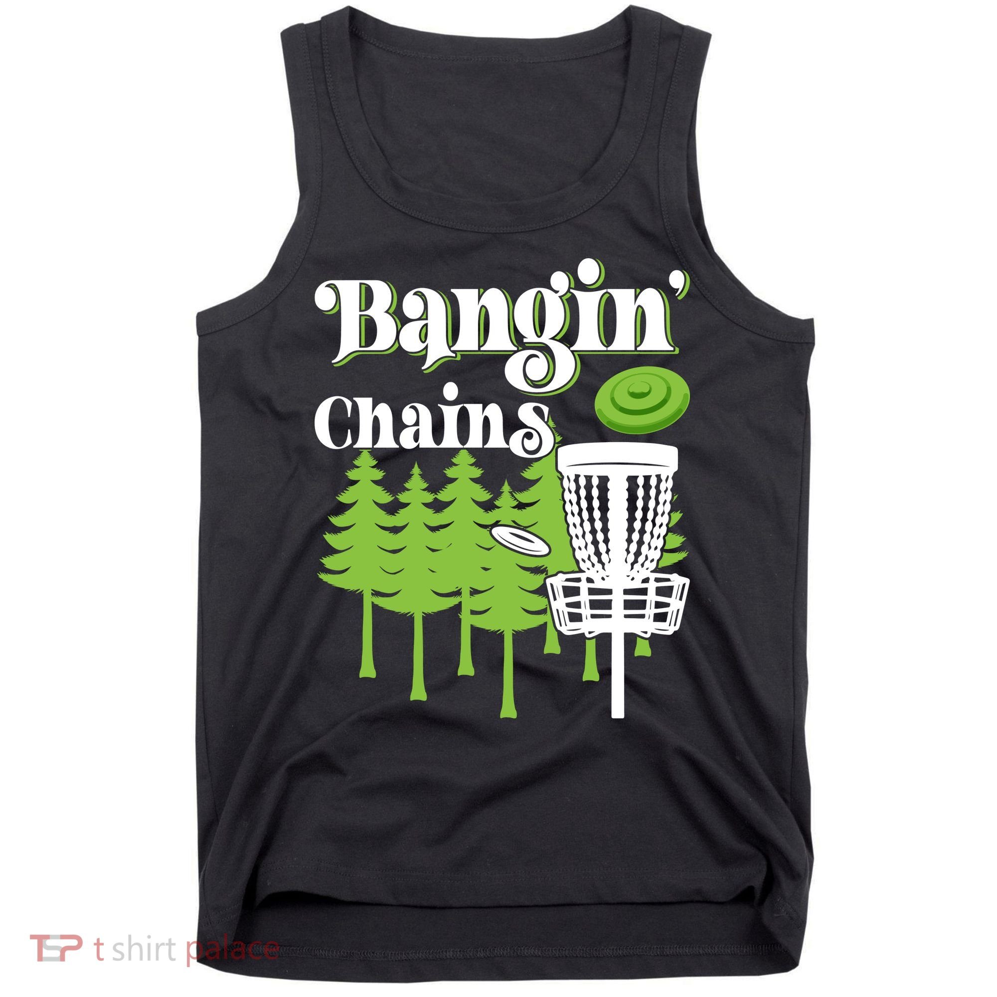 Funny Disc Golf Player Saying I Bangin' Chains Tank Top