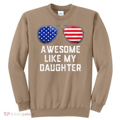 Fathers Day Gift Funny Dads Awesome Like My Daughter Sweatshirt