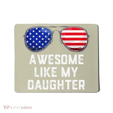 Fathers Day Gift Funny Dads Awesome Like My Daughter Mousepad
