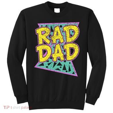Fathers Day Gift For Daddy Rad Dad Sweatshirt