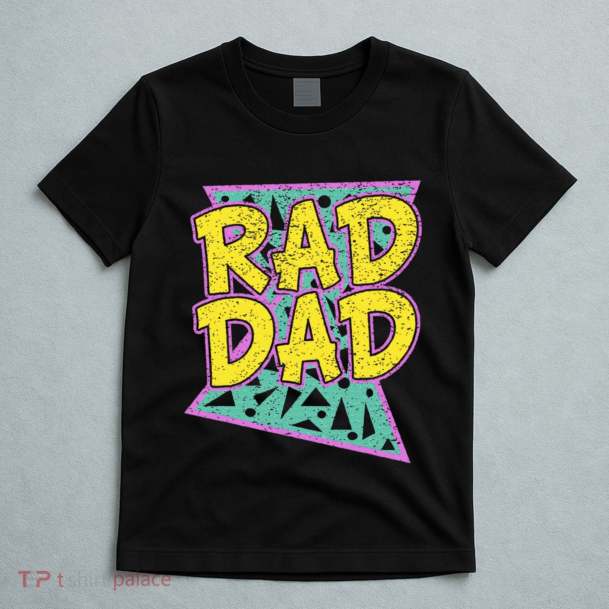 Fathers Day Gift For Daddy Rad Dad T-Shirt