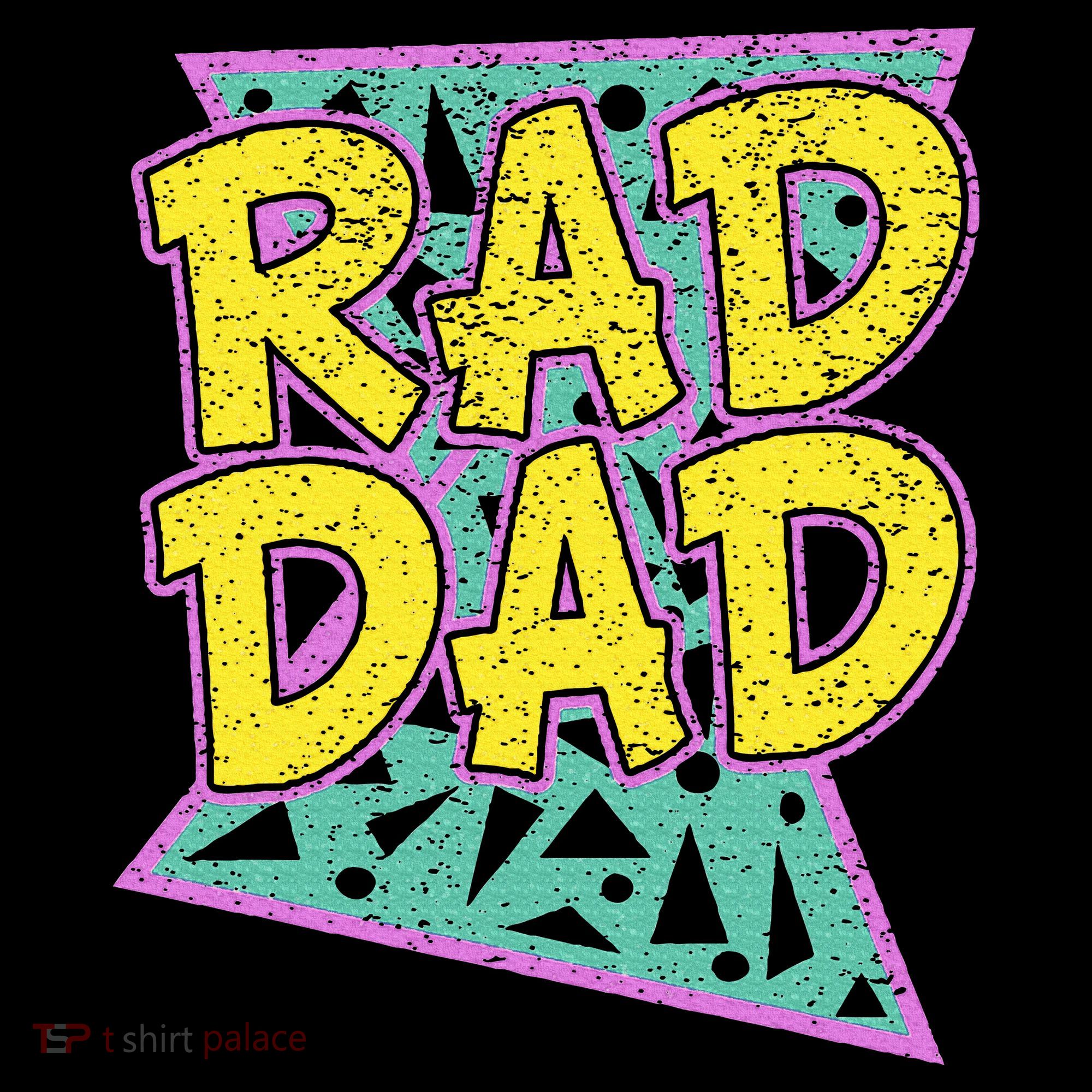 Fathers Day Gift For Daddy Rad Dad T-Shirt