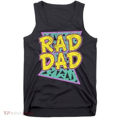 Fathers Day Gift For Daddy Rad Dad Tank Top