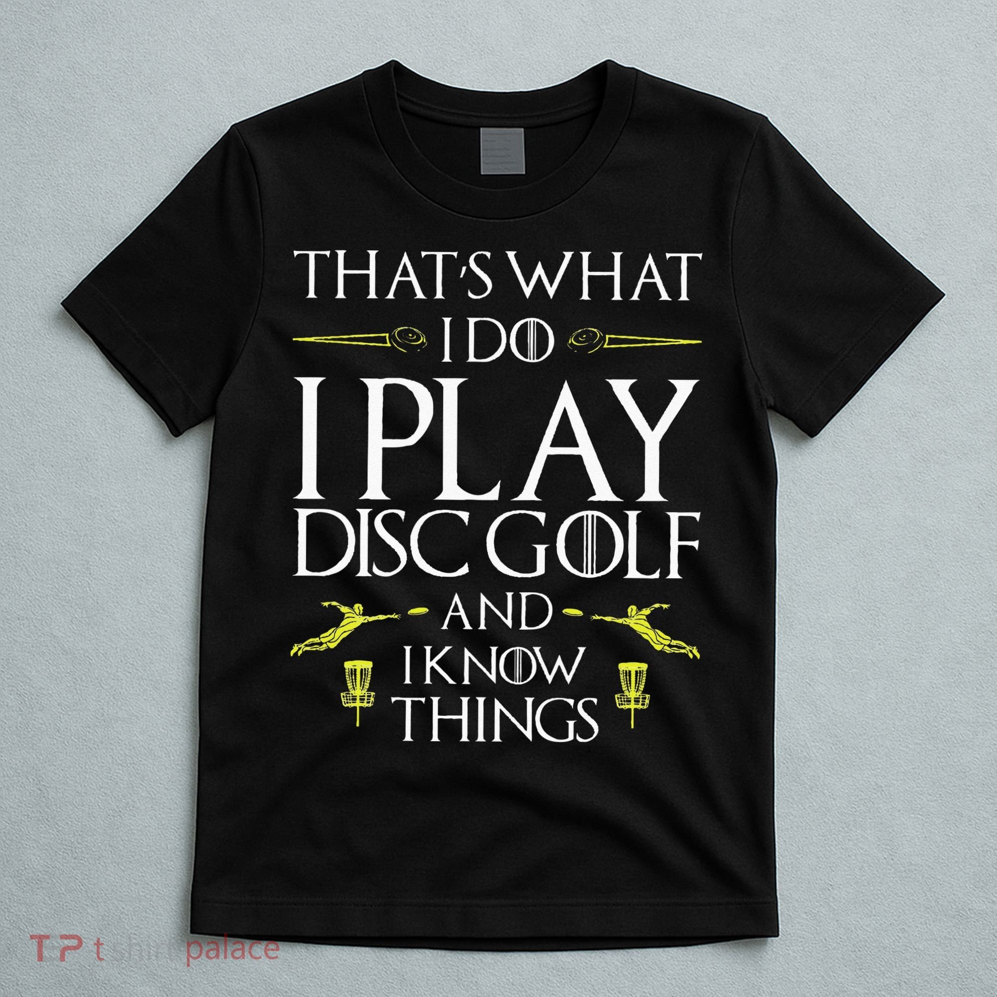 Funny Disc Golf That's What I do I play Disc Golf T-Shirt