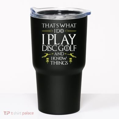 Funny Disc Golf That's What I do I play Disc Golf Tumbler