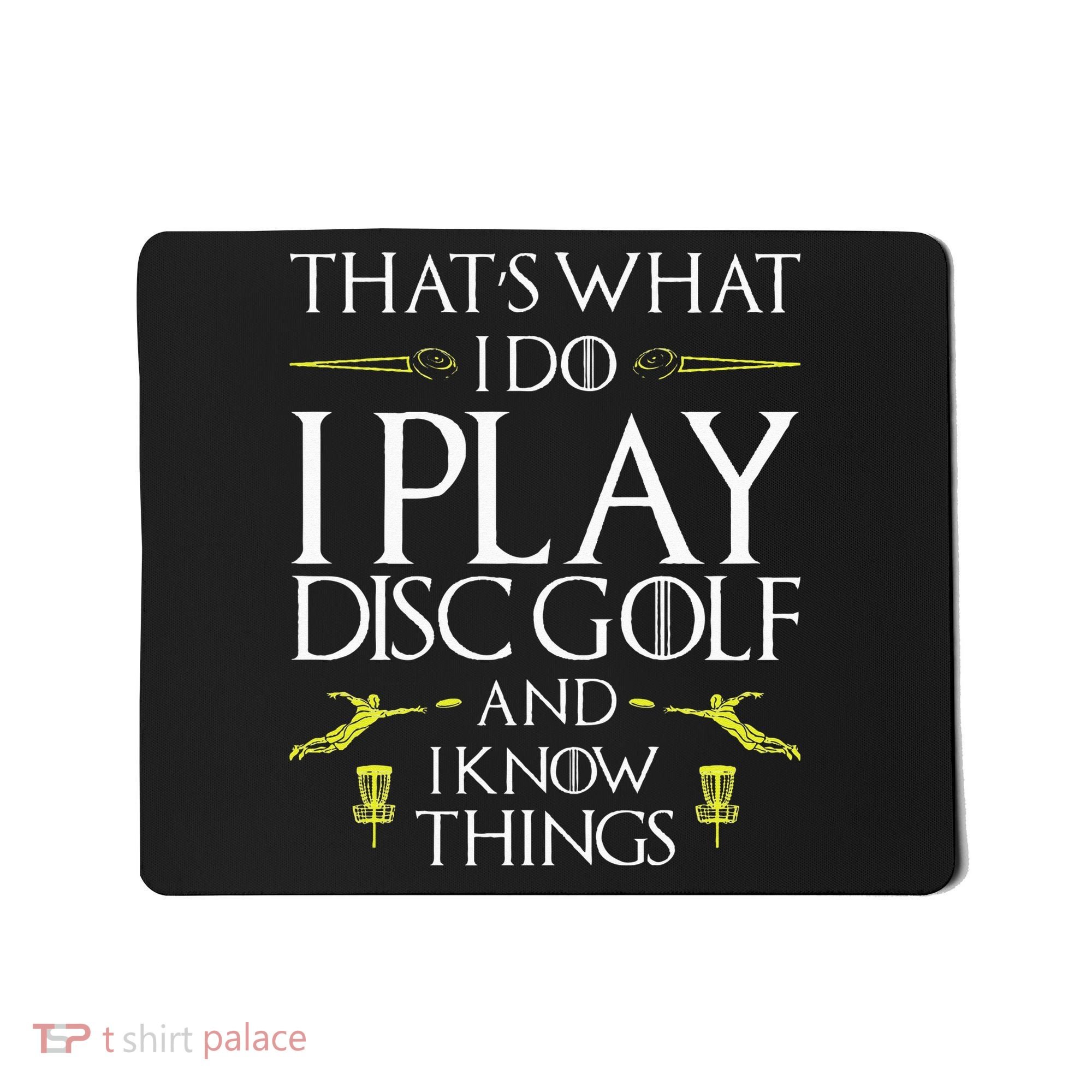 Funny Disc Golf That's What I do I play Disc Golf Mousepad