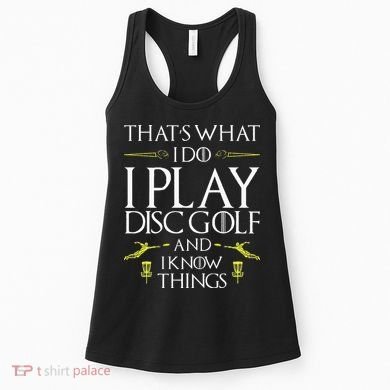 Funny Disc Golf That's What I do I play Disc Golf Women's Tank Top