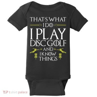 Funny Disc Golf That's What I do I play Disc Golf Baby Bodysuit