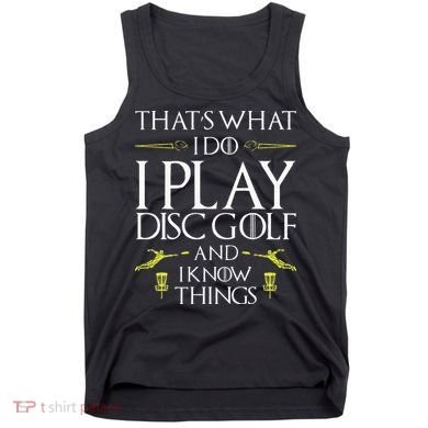 Funny Disc Golf That's What I do I play Disc Golf Tank Top
