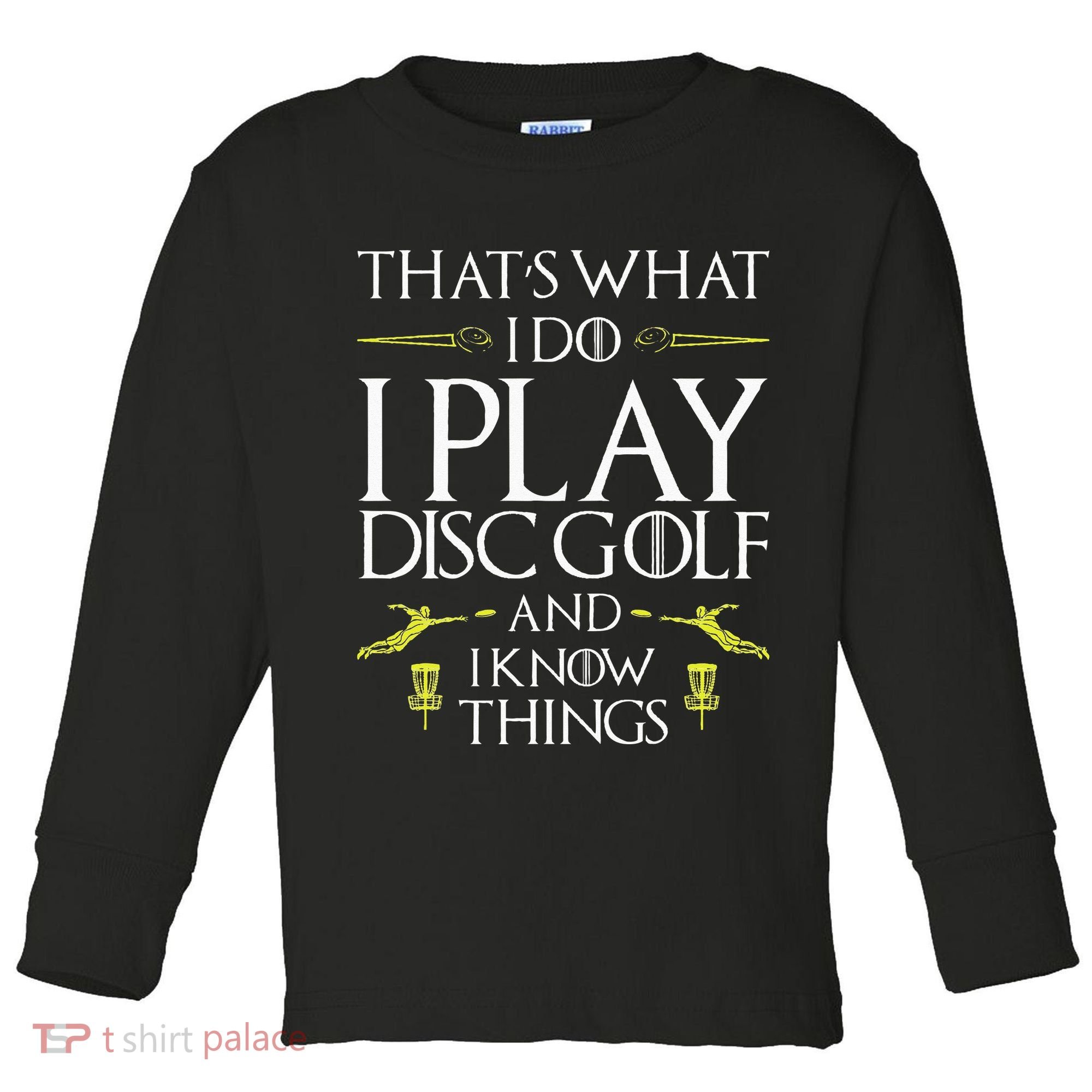 Funny Disc Golf That's What I do I play Disc Golf Toddler Long Sleeve Shirt