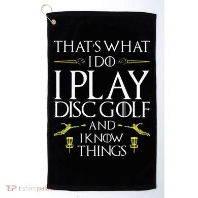 Funny Disc Golf That's What I do I play Disc Golf Golf Towel