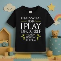 Funny Disc Golf That's What I do I play Disc Golf Toddler T-Shirt thumb 3