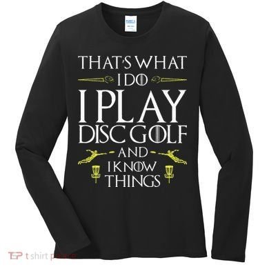 Funny Disc Golf That's What I do I play Disc Golf Women's Long Sleeve Shirt
