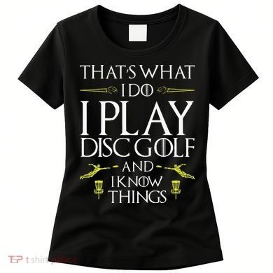 Funny Disc Golf That's What I do I play Disc Golf Women's T-Shirt