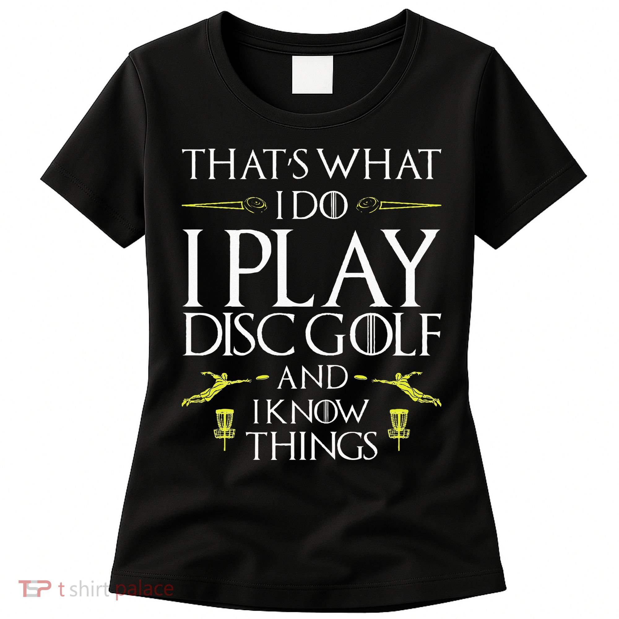 Funny Disc Golf That's What I do I play Disc Golf Women's T-Shirt