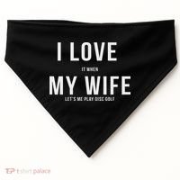 Funny Disc Golf I Love My Wife USA-Made Doggie Bandana thumb 0