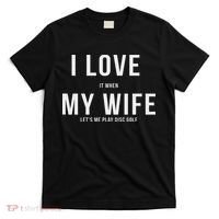 Funny Disc Golf I Love My Wife T-Shirt thumb 0
