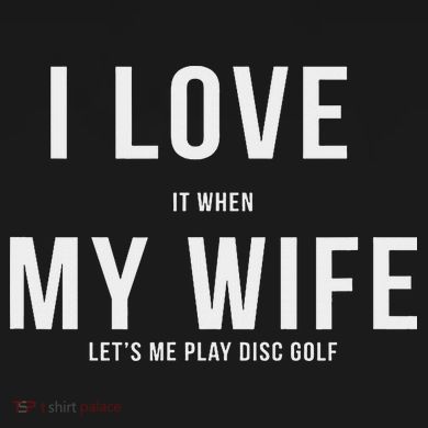 Funny Disc Golf I Love My Wife Button