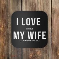 Funny Disc Golf I Love My Wife Coaster thumb 0