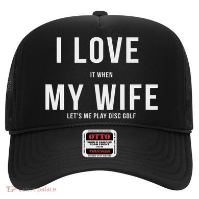 Funny Disc Golf I Love My Wife Hat