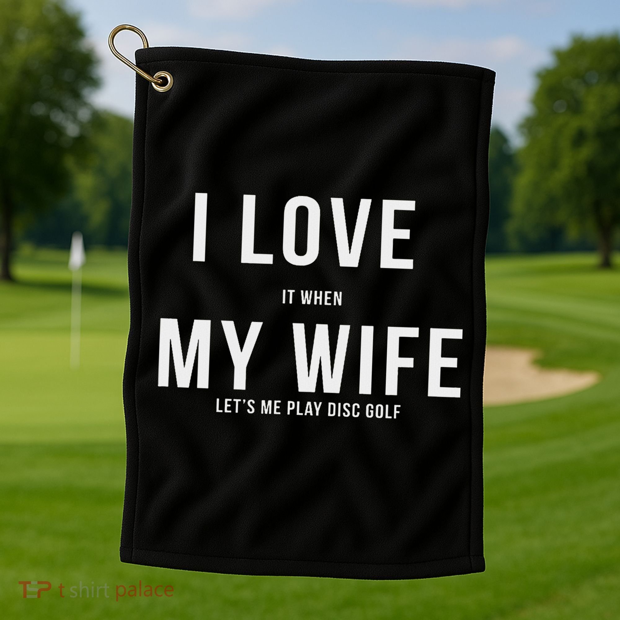 Funny Disc Golf I Love My Wife Golf Towel