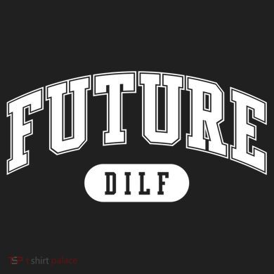Future Dilf Gift I Love Dilfs Gift Women's Sweatshirt