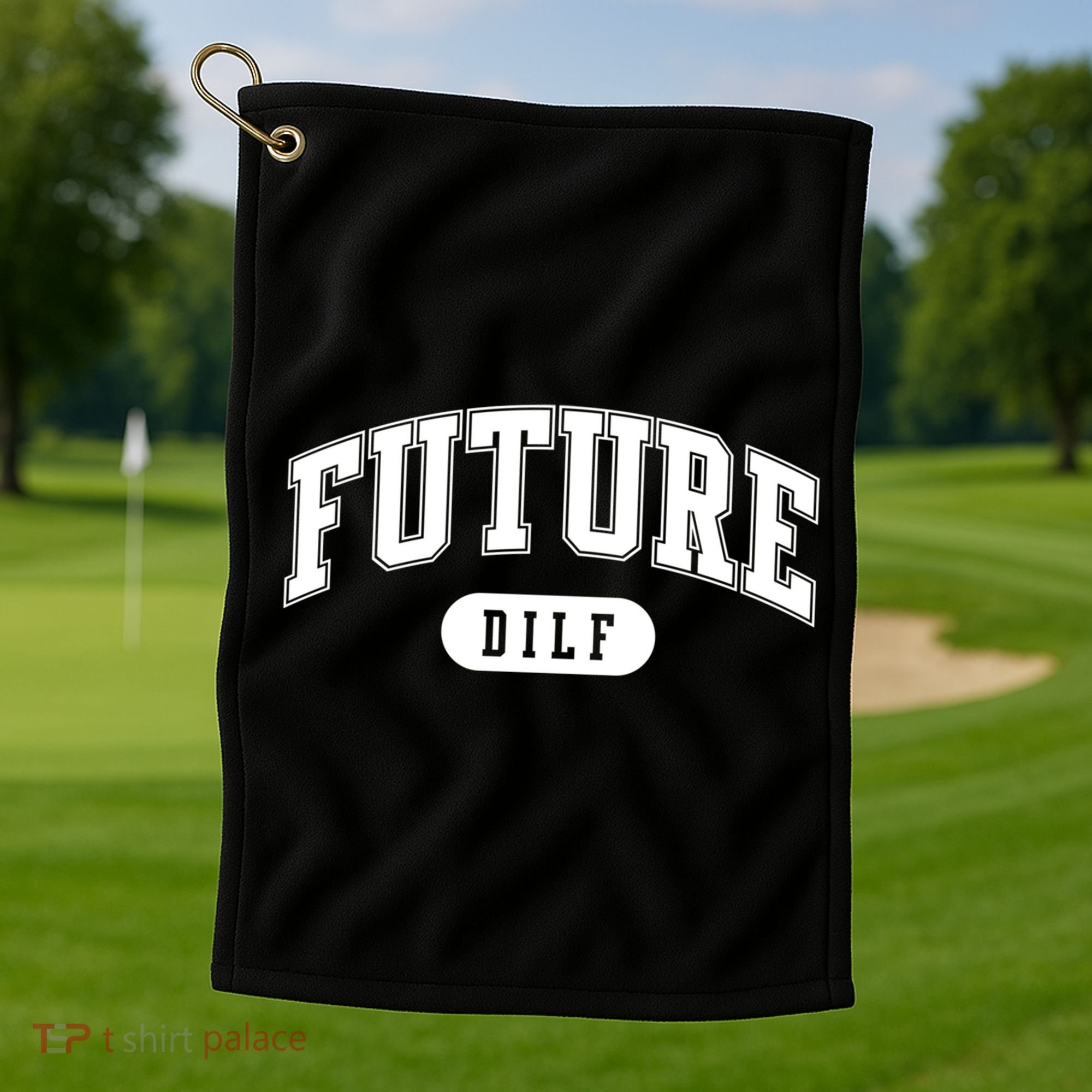 Future Dilf Gift I Love Dilfs Gift Golf Towel