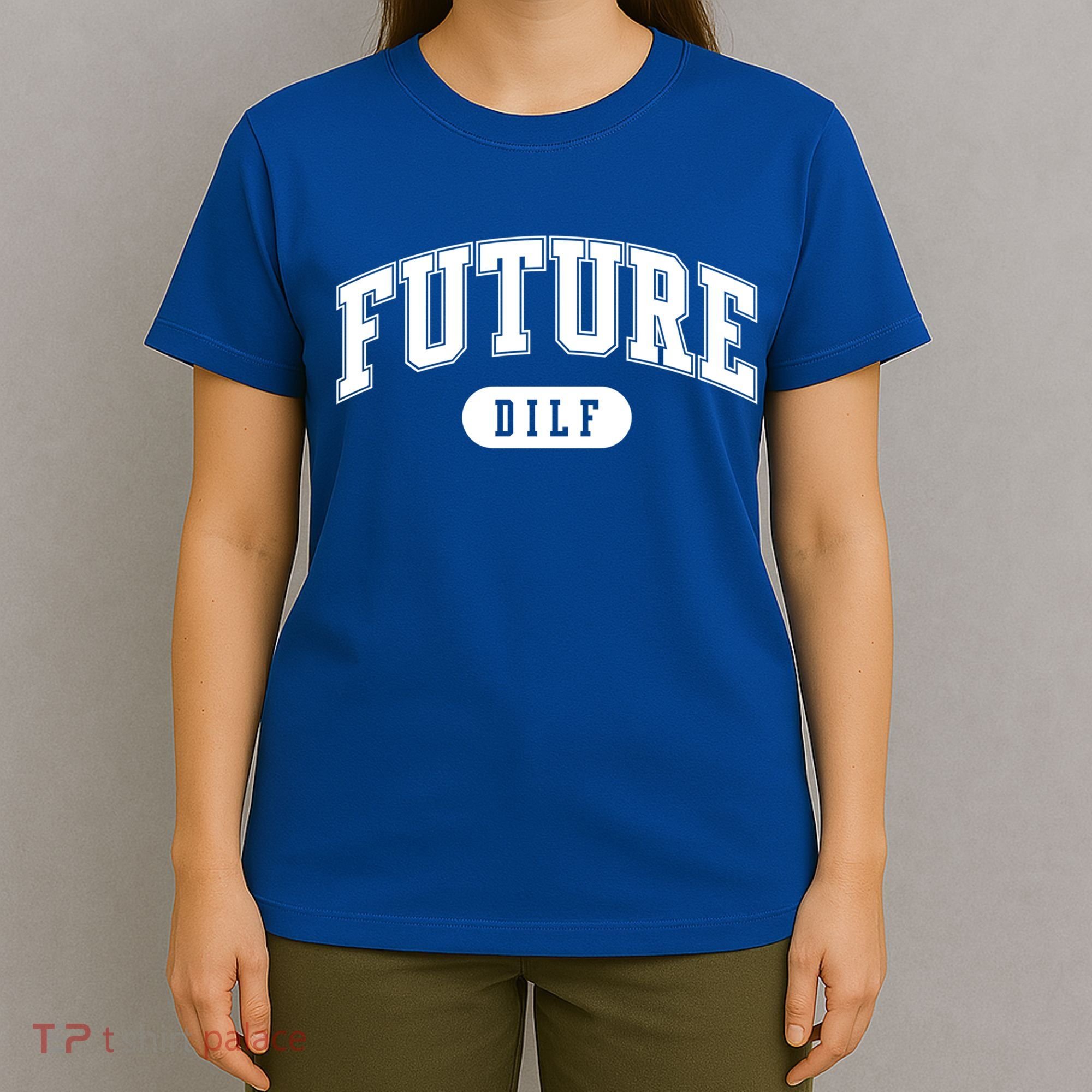Future Dilf Gift I Love Dilfs Gift T-Shirt