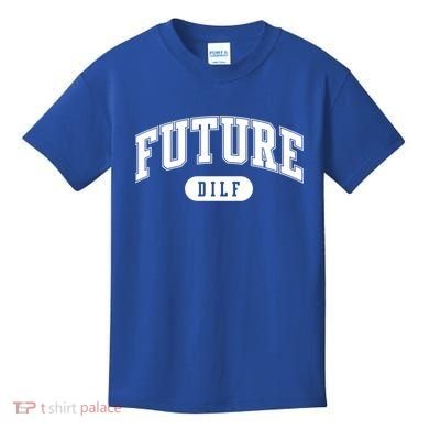 Future Dilf Gift I Love Dilfs Gift Kids T-Shirt