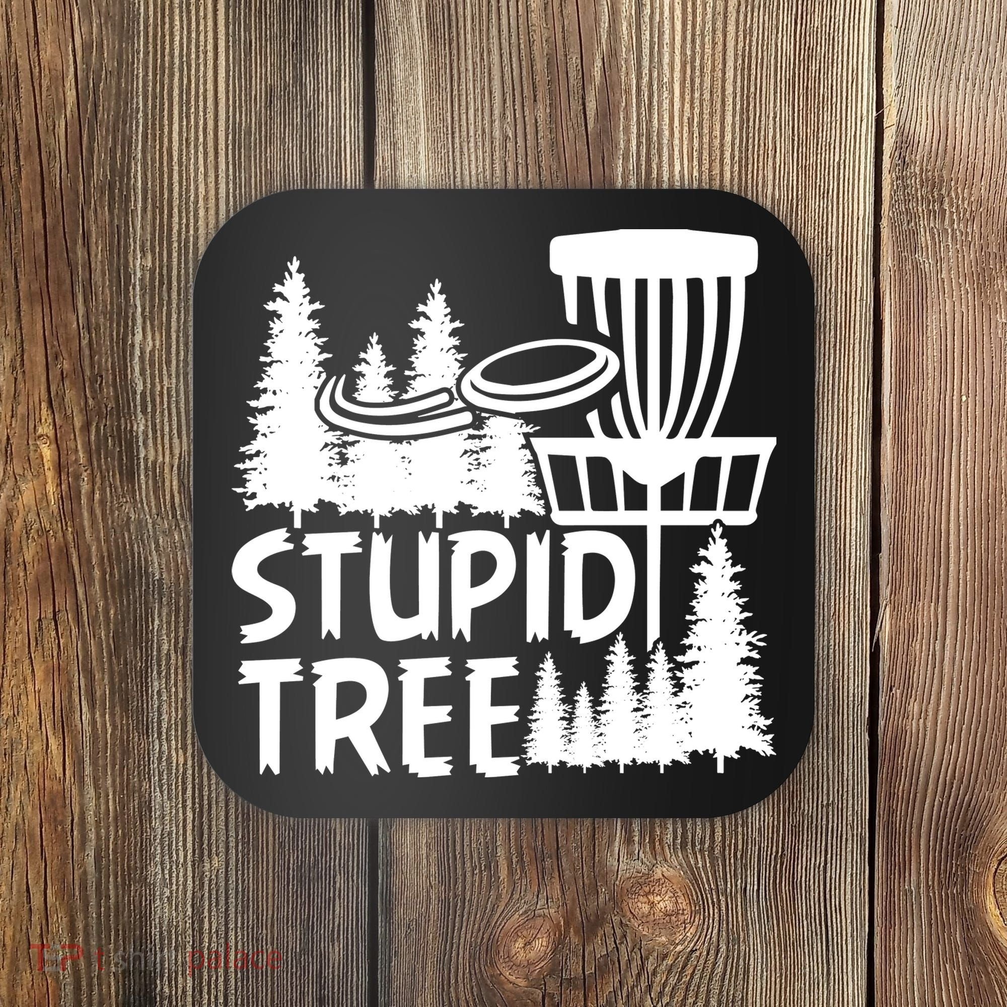 Funny Disc Golf Stupid Tree Distressed Frisbee Golf Coaster