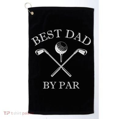 FatherS Day Golf Best Dad By Par LetS Par Par Gift Golf Towel