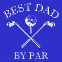 FatherS Day Golf Best Dad By Par LetS Par Par Gift T-Shirt thumb 7
